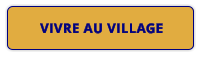 VIVRE AU VILLAGE