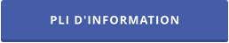 PLI D'INFORMATION