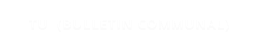 TU  (BULLETIN COMMUNAL)