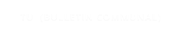 TU  (BULLETIN COMMUNAL)
